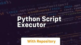 python script executor [upl. by Latsyrhk]