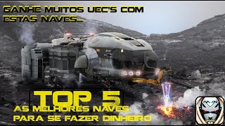 Star Citizen top 5 naves lucrativas [upl. by Bowles]