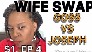 WIFESWAP GOSS VS JOSEPH FAMILY S1 E4 REVIEW [upl. by Nuahsal172]