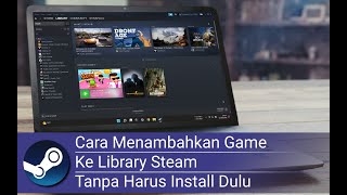 Cara Menambahkan Game ke Library Steam Kita Tanpa Harus Install [upl. by Queri]