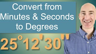 Converting from Minutes and Seconds to Degrees [upl. by Llerrit]