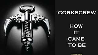 Corkscrew  How It Came To Be [upl. by Lynnworth447]