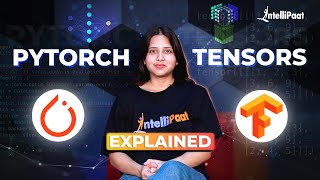 Pytorch Tensors Explained  Tensors in Pytorch  Pytorch Tutorial  Intellipaat [upl. by Aerdnwahs973]