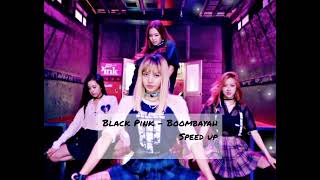 Black Pink  Boombayah speed up [upl. by Durante]