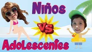 NIÑOS VS ADOLESCENTES EN VACACIONES [upl. by Drannel]