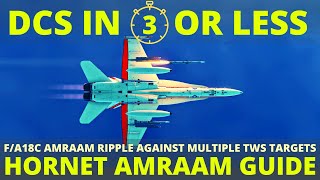 DCS Hornet AMRAAM Ripple  FA18C AIM120 AMRAAM TWS Technique  DCS in 3 Or Less [upl. by Liahcim]