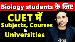 Subject Courses amp Universities For Biology Students  CUET 2024 cuet cuet2024 neet2024 biology [upl. by Joed698]