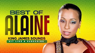 🔥 BEST OF ALAINE  REGGAE MIX JAH IS SO GOOD NO ORDINARY LOVE FAVOURITE BOY BYE  KING JAMES [upl. by Roxana]