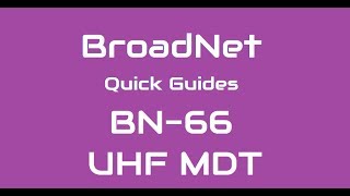 BroadNet BN66 UHF MDT [upl. by Delos]