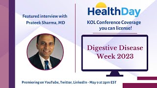 Featured Interview with Prateek Sharma MD on Digestive Disease Week [upl. by Nedla]