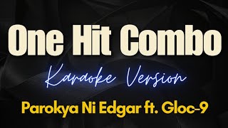 One Hit Combo  Parokya Ni Edgar ft Gloc9 Karaoke [upl. by Neelat]