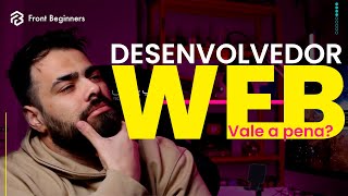 Começar como Desenvolvedor Web Vale a pena [upl. by Yboc]