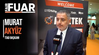 TİAD Başkanı Murat Akyüz quotMaktek Eurasia ile iş hacmi hedefimiz 1 milyar dolar” tiad maktek [upl. by Lilybel]