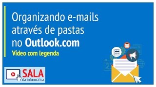 Como organizar emails através de pastas no Outlookcom [upl. by Leinaj]