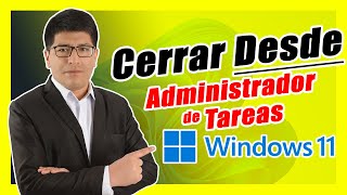 Cómo CERRAR Programas Desde el ADMINISTRADOR de TAREAS en Windows 11 PASO A PASO [upl. by Krebs]