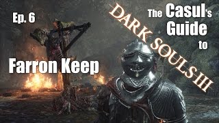 The Casuls Guide to Dark Souls 3  Farron Keep [upl. by Hadihahs562]