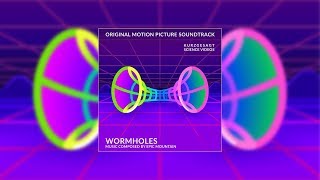 Wormholes – Soundtrack 2018 [upl. by Eremihc586]