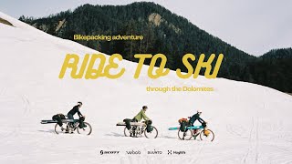 Ride to Ski  Bikepacking and Skiing Adventure Through the Dolomites [upl. by Idnor]