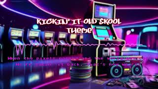 Kickin It Old Skool Theme  Lyrics Video [upl. by Kennie468]