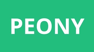 How To Pronounce Peony  Pronunciation Academy [upl. by Seavir]