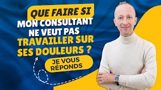 QUE FAIRE SI MON CONSULTANT NE VEUT PAS TRAVAILLER SUR SES DOULEURS [upl. by Hershell]