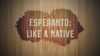 Esperanto Like a Native [upl. by Mackler273]