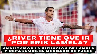 ¿River tiene que ir por Lamela  Analizamos la situación de Erik y repasamos el mercado de pases [upl. by Ellenrahs]