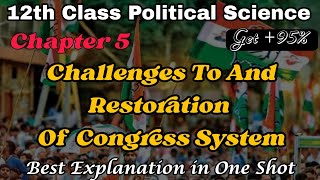 Challenges To and Restoration of the Congress System Class 12 Political Science Chapter 5 full [upl. by Islean]