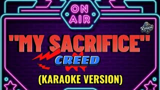 MY SACRIFICE  CREED KARAOKE VERSION [upl. by Idnam816]