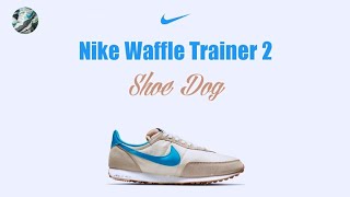 Nike Waffle Trainer 2  Shoe Dog [upl. by Harpole207]