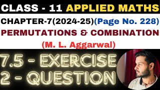 75 Ex Q 2 l Chapter 7 l PERMUTATION COMBINATION l Class 11th Applied Maths l M L Aggarwal 202425 [upl. by Nylsirk]