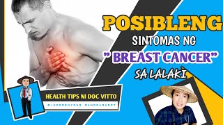 POSIBLENG SINTOMAS NG BREAST CANCER SA LALAKI [upl. by Kenneth]