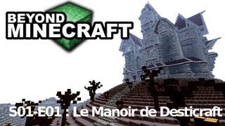 Beyond Minecraft  s01e01  quotLe Manoir de Desticraftquot [upl. by Aeki]