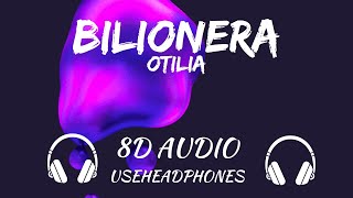 Bilionera 8D AUDIO with Lyrics Otilia [upl. by Huxley]