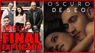 OSCURO DESEO de NETFLIX FINAL EXPLICADO [upl. by Ileana]