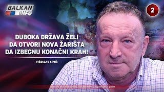 INTERVJU Višeslav Simić  Duboka država želi da otvori nova žarišta da izbegnu krah 2282023 [upl. by Laurette131]