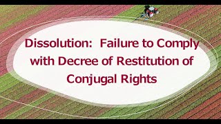 Dissolution Failure to Comply with Decree on Conjugal Rights [upl. by Llemrej]