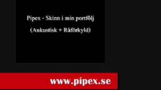 Pipex  Skinn i min portfölj Aukustisk  Råförkyld [upl. by Trevorr]