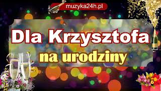 Dla Krzysztofa Ma dziś urodziny ujmująca chwila na super powinszowania Tylko dobrych dni [upl. by Schouten]