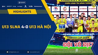 HIGHLIGHTS  U13 SLNA 40 U13 HÀ NỘI  CHỨC VÔ ĐỊCH ĐẦY THUYẾT PHỤC [upl. by Kareem]