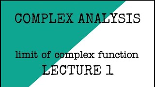 limit of a complex function Complex Analysis  lecture 1 [upl. by Gellman]