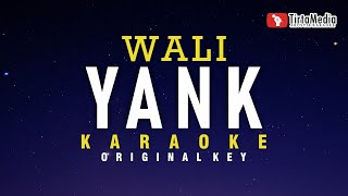 Yank  Wali Karaoke [upl. by Auot]