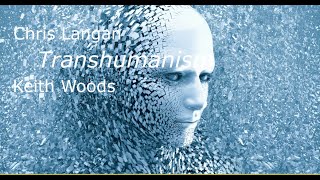 Chris Langan  Transhumanism and the Parasitic Overclass  Keith Woods [upl. by Patman149]