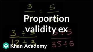 Proportion validity example  Ratios proportions units and rates  PreAlgebra  Khan Academy [upl. by Neraj]