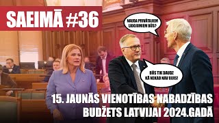 15 JAUNĀS VIENOTĪBAS NABADZĪBAS BUDŽETS LATVIJAI 2024gadā  SAEIMĀ 36 [upl. by Werd]