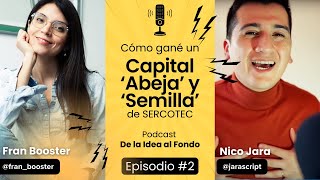 Episodio 02  quotCómo gane un Capital Semilla y Capital Abeja SERCOTECquot  Invitada Fran Booster [upl. by Hayes689]