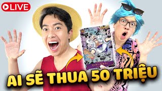 Thi mở thẻ One Piece ai sẽ thua 50 triệu [upl. by Azzil]