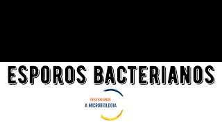 ESPOROS BACTERIANOS  O que são [upl. by Nonarb]