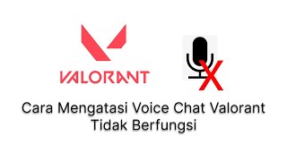 Cara Mengatasi Voice Chat Valorant Tidak Berfungsi [upl. by Zoila]