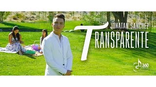 Jonatan Sanchez  Transparente Video Oficial [upl. by Audwin]